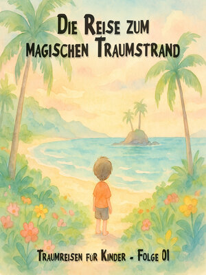 cover image of Traumreisen für Kinder, Folge 1